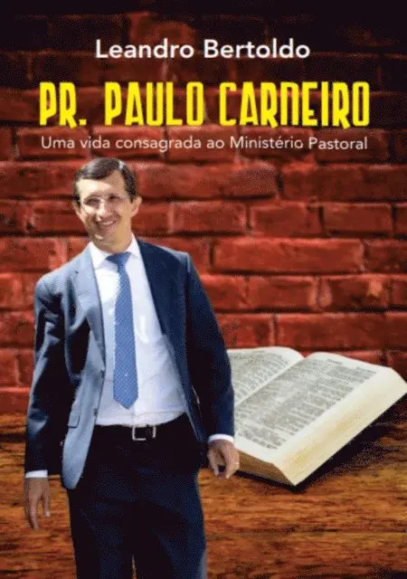 Leandro Bertoldo - Pr. Paulo Carneiro - Uma Vida Consagrada ao Ministério Pastoral, E-bok. Tillgänglighet: Lägg i varukorg