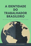A IDENTIDADE DO TRABALHADOR BRASILEIRO