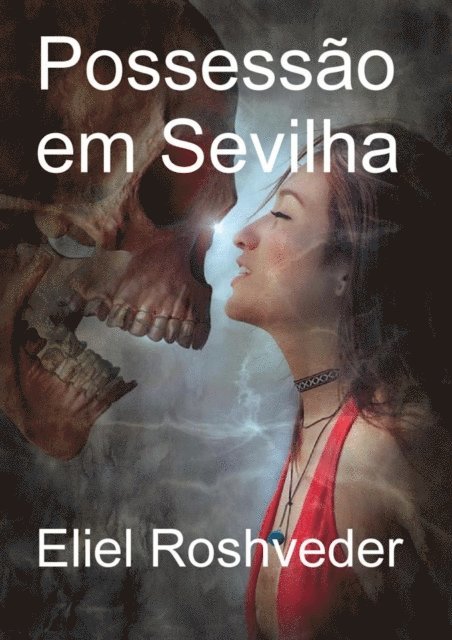 Eliel Roshveder - Possessão em Sevilha, E-bok. Tillgänglighet: Lägg i varukorg