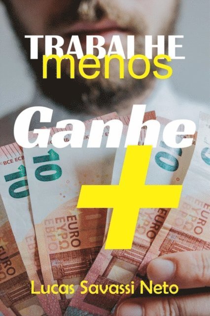 Max Editorial - Trabalhe Menos Ganhe Mais, E-bok