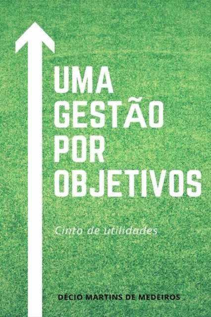Decio Martins de Medeiros - Uma Gestão por Objetivos, E-bok. Tillgänglighet: Lägg i varukorg