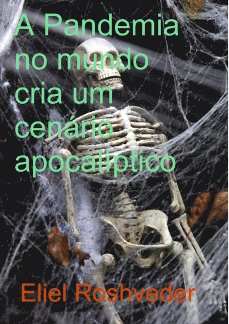 Eliel Roshveder - A Pandemia no mundo cria um cenário apocalíptico, E-bok. Tillgänglighet: Lägg i varukorg