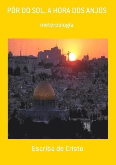 Escriba de Cristo - POR DO SOL - MARAVILHAS DE DEUS, E-bok