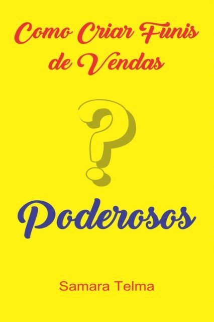 Max Editorial - Como criar funis de vendas poderosos, E-bok