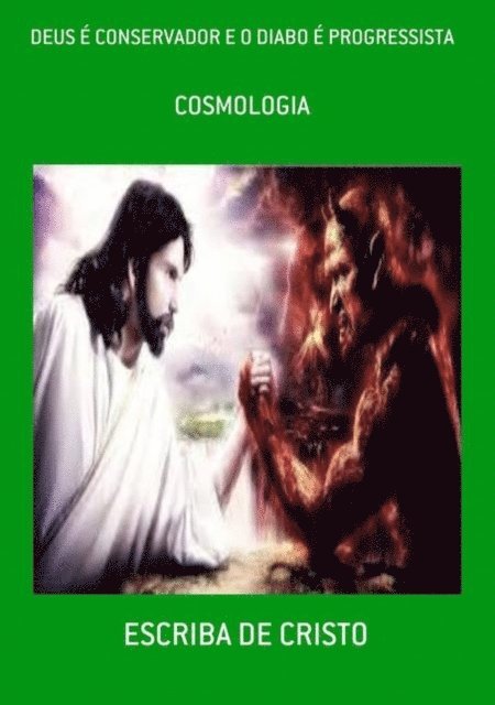 Valdemir Mota de Menezes - DEUS É CONSERVADOR E O DIABO É PROGRESSISTA, E-bok