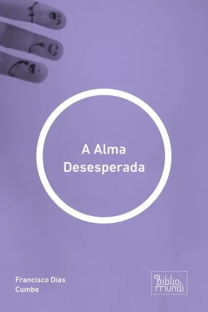 Francisco Dias Cumbe - A Alma Desesperada, E-bok. Tillgänglighet: Lägg i varukorg