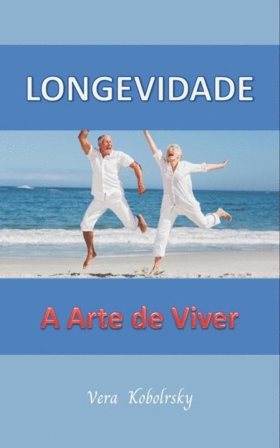 Longevidade - A arte de viver