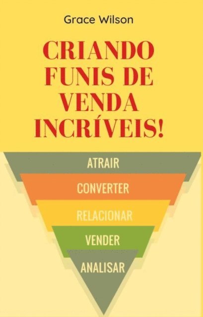 Grace Wilson - Criando funis de venda incríveis!, E-bok
