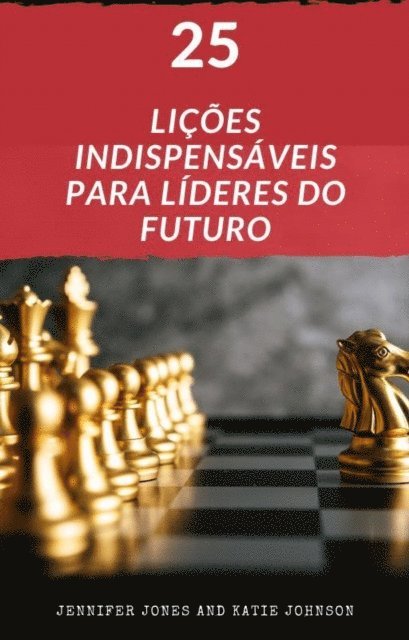 Jennifer Jones - 25 lições indispensáveis para líderes do futuro, E-bok