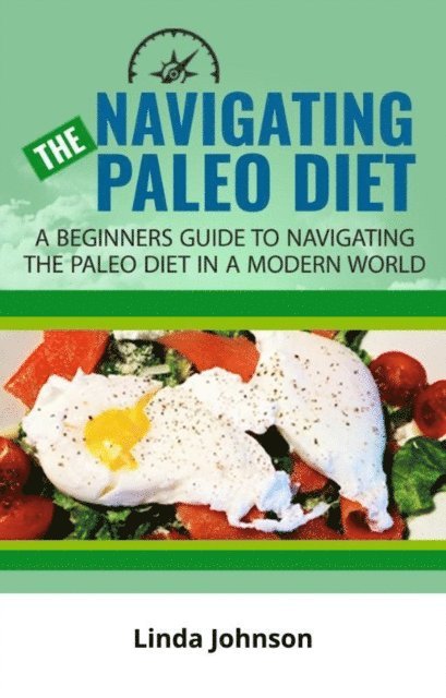 Linda Johnson - Navigating Paleo Diet, E-bok