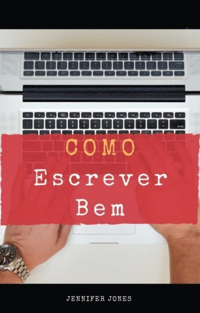 Jennifer Jones - Como Escrever Bem, E-bok