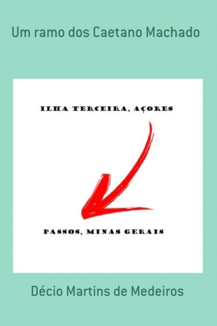 Decio Martins de Medeiros - Um ramo dos Caetano Machado, E-bok. Tillgänglighet: Lägg i varukorg