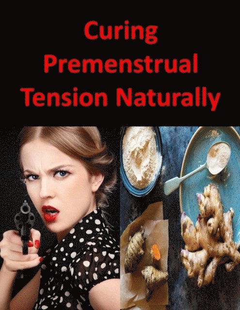 Linda Johnson - Curing Premenstrual Tension Naturally, E-bok