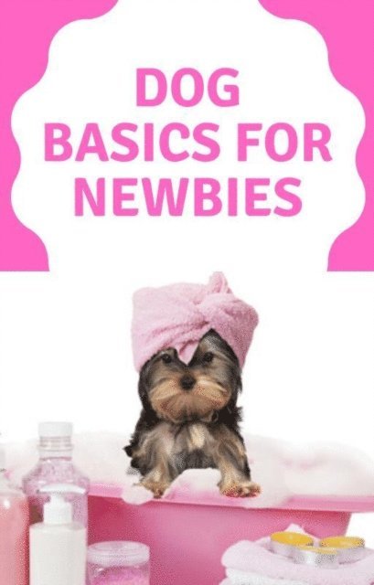 Melinda Jackson - Dog Basics For Newbies, E-bok