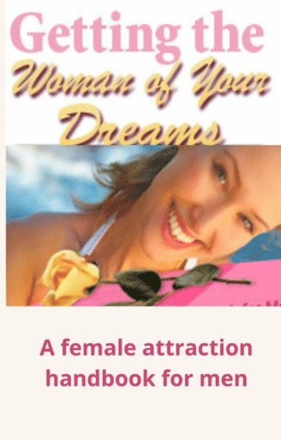 Linda Parker - Getting The Woman Of Your Dreams, E-bok