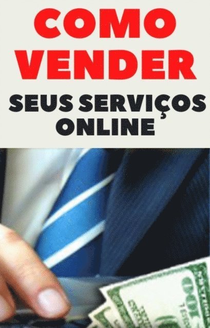 Peter Sellers - Como vender seus serviços online, E-bok
