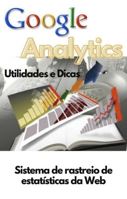 Steven Bishop - Google Analytics Utilidades e Dicas, E-bok