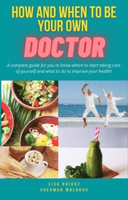 Lisa Bright - How and When to Be Your Own Doctor, E-bok