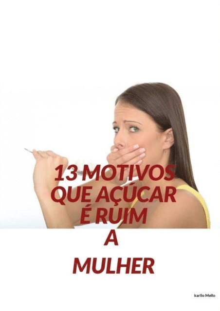 Karllo MELLO - 13 Motivos que açúcar é ruim a mulher, E-bok. Tillgänglighet: Lägg i varukorg
