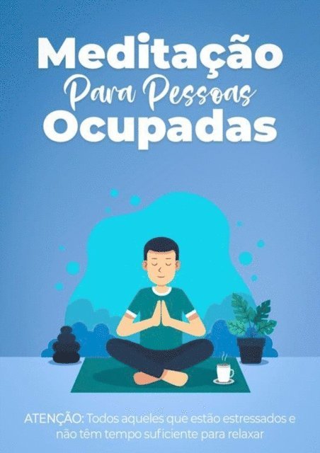Tiago Silva - Meditação Para Pessoas Ocupadas, E-bok