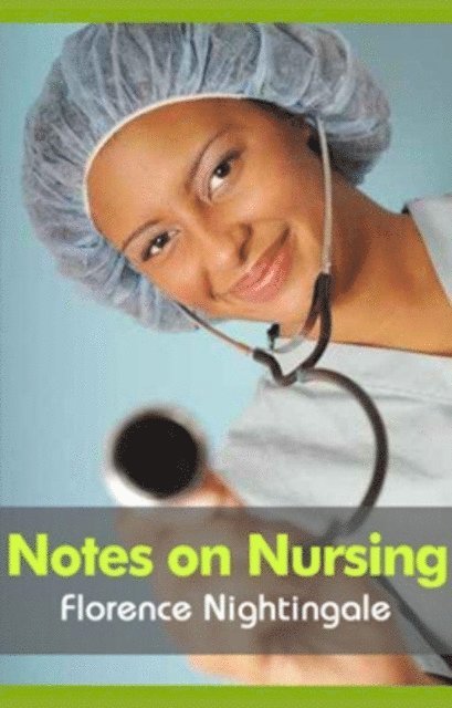 Florence Nightingale - Notes on Nursing, E-bok