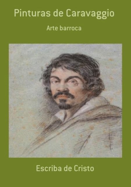 Escriba de Cristo - PINTURAS DE CARAVAGGIO, E-bok
