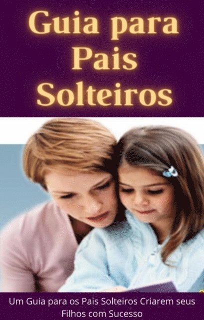 Sarah Chapman - Guia para Pais Solteiros, E-bok