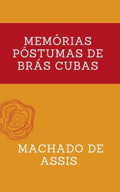 Machado de Assis - Memórias Póstumas de Brás Cubas, E-bok