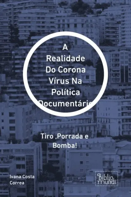 Ivana Costa Correa - A Realidade Do Corona Vírus Na Política Documentário, E-bok. Tillgänglighet: Lägg i varukorg