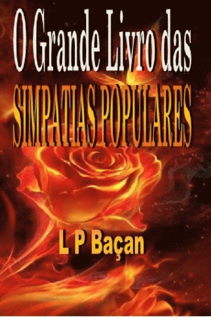 L P Bacan - O Grande Livro das Simpatias Populares, E-bok. Tillgänglighet: Lägg i varukorg
