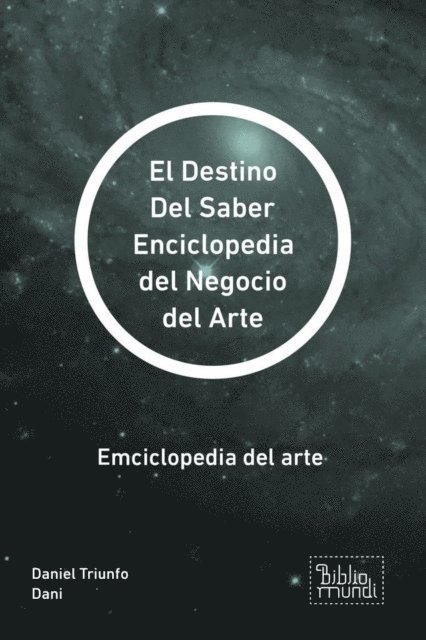 Daniel Triunfo Dani - El Destino Del Saber Enciclopedia del Negocio del Arte, E-bok. Tillgänglighet: Lägg i varukorg