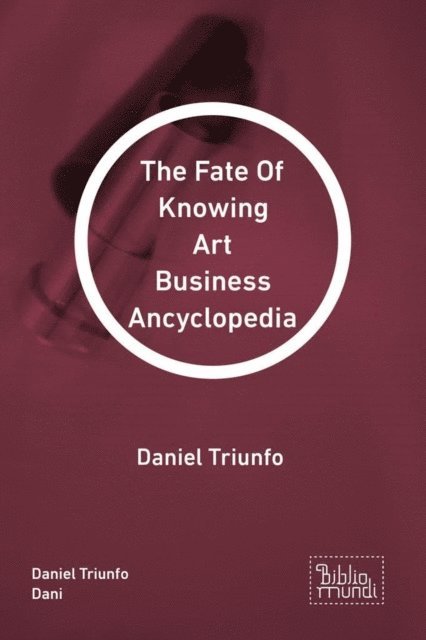 Daniel Triunfo Dani - Art Business Ancyclopedia, E-bok. Tillgänglighet: Lägg i varukorg
