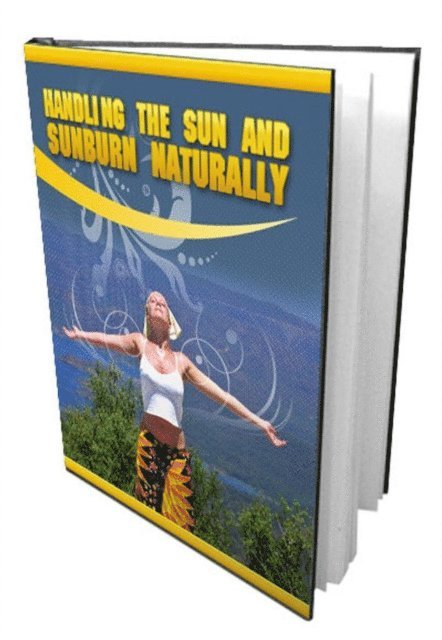 Handling Sun and Sunburn Naturally