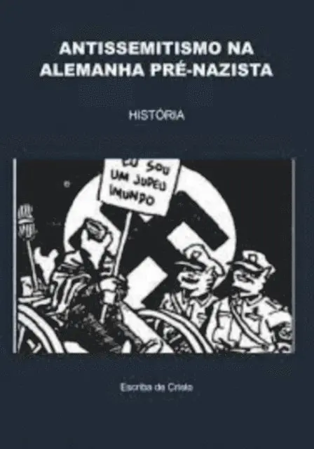 ESCRIBA DA HISTORIA - ANTISSEMITISMO NA  ALEMANHA PRÉ-NAZISTA, E-bok. Tillgänglighet: Lägg i varukorg