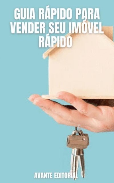 AVANTE EDITORIAL - Guia rápido para vender seu imóvel rápido, E-bok. Tillgänglighet: Lägg i varukorg