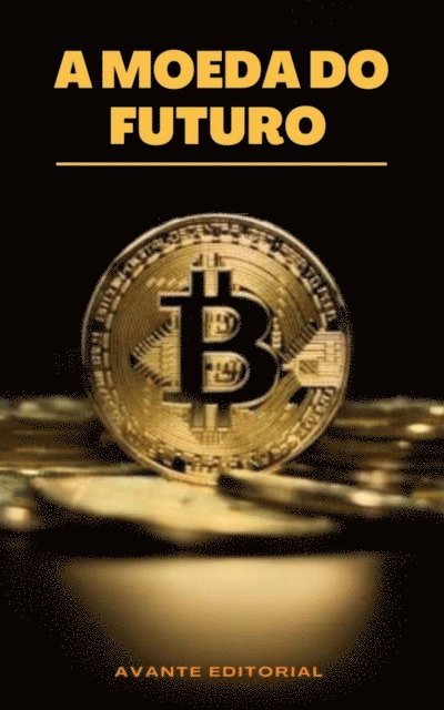 AVANTE EDITORIAL - A  moeda do futuro, E-bok. Tillgänglighet: Lägg i varukorg