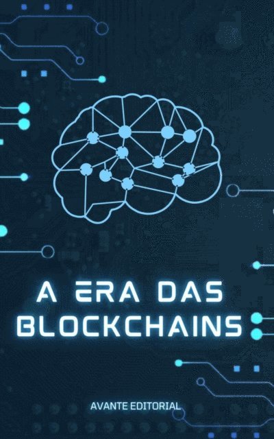 AVANTE EDITORIAL - A  Era das Blockchains, E-bok. Tillgänglighet: Lägg i varukorg