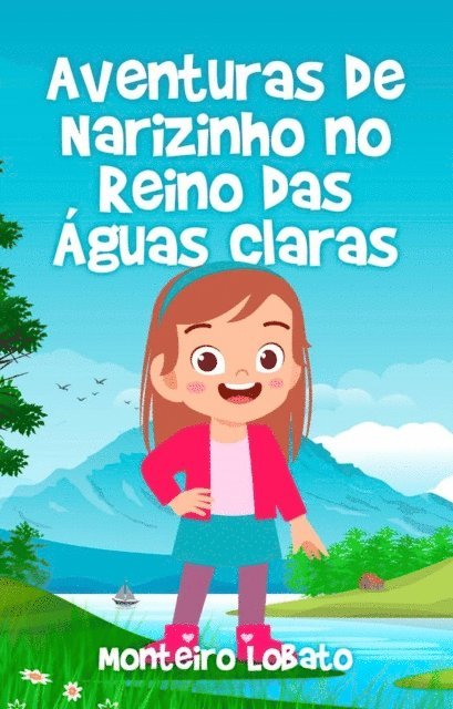Monteiro Lobato - Aventuras de Narizinho No Reino das Águas Claras, E-bok