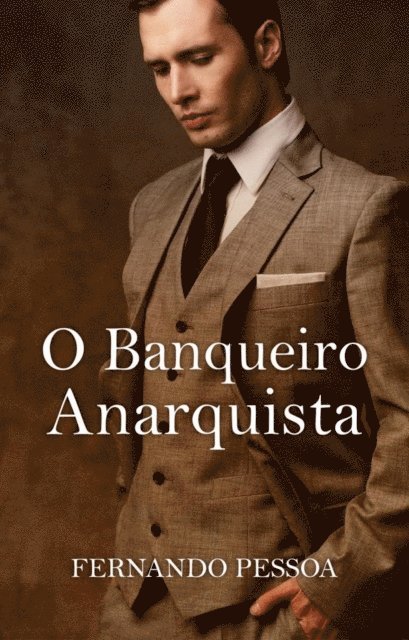Fernando Pessoa - Banqueiro Anarquista, E-bok