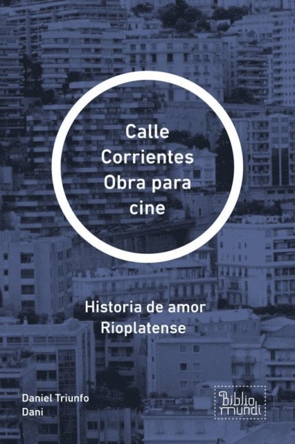 Daniel Triunfo Dani - Calle Corrientes Obra para cine, E-bok. Tillgänglighet: Lägg i varukorg