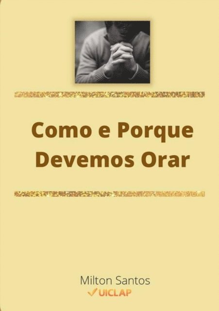 Milton Santos - Como e Porque Devemos Orar, E-bok