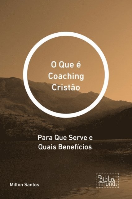 Milton Santos - Que é Coaching Cristão, E-bok