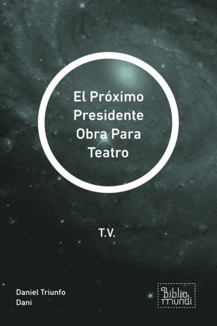 Daniel Triunfo Dani - El Próximo Presidente Obra Para Teatro, E-bok. Tillgänglighet: Lägg i varukorg