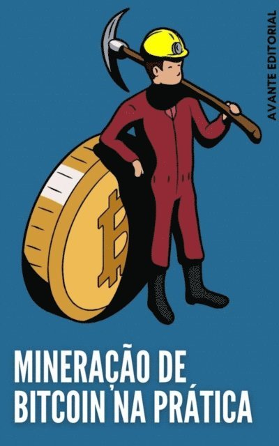 AVANTE EDITORIAL - Mineração de Bitcoin na Prática, E-bok. Tillgänglighet: Lägg i varukorg