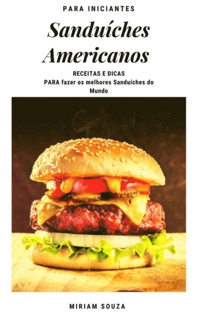 Miriam Souza - Sanduíches Americanos - Receitas e Dicas, E-bok. Tillgänglighet: Lägg i varukorg