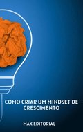 Como Criar um Mindset de Crescimento
