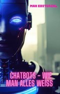 Chatbots  -  Wie man alles weiÿ 