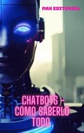 Chatbots - Cómo saber todo 