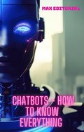 Chatbots - How to know everything