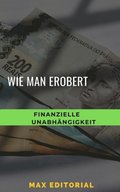 Wie man finanzielle Unabhÿngigkeit erobert 